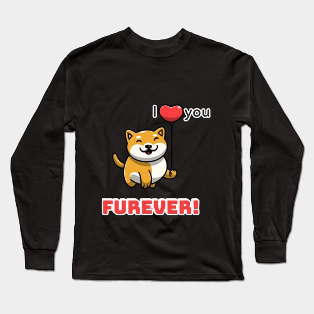 I love you fur-ever Long Sleeve T-Shirt by Dog Lovers Store